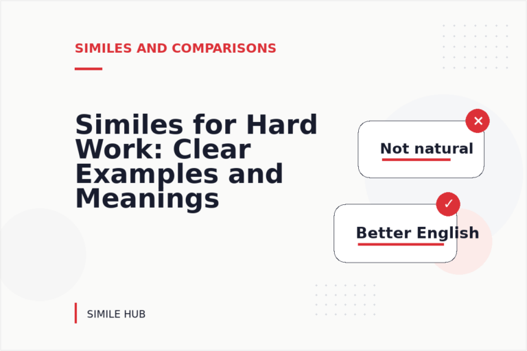 Similes for Hard Work: Clear Examples and Meanings Similes for Hard Work: Clear Examples and Meanings